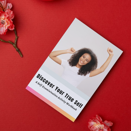 Discover Your True Self: A Self-Examination Activity Workbook