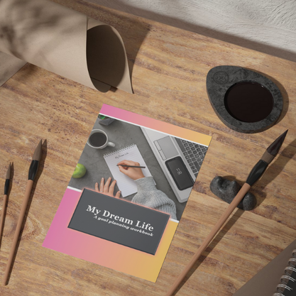 My Dream Life: A Goal Planning Workbook