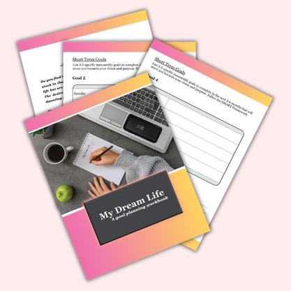 My Dream Life: A Goal Planning Workbook