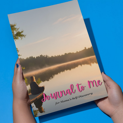 Journal to Me: For Mama's Self-Discovery