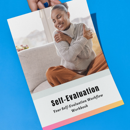 Self-Evaluation: Your Self-Evaluation Workflow Workbook