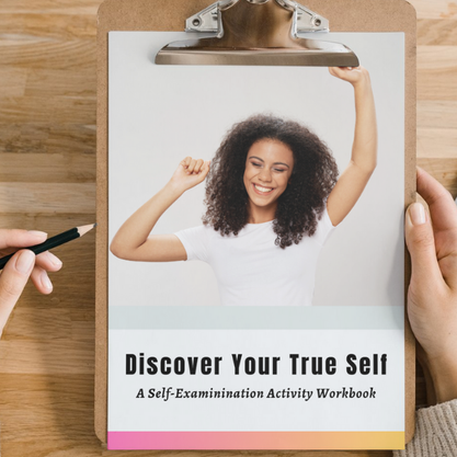 Discover Your True Self: A Self-Examination Activity Workbook